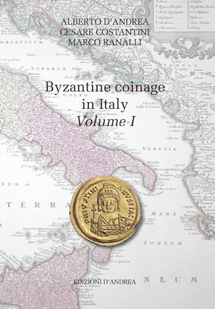 Item #6777 BYZANTINE COINAGE IN ITALY, VOLUME I. Alberto D’Andrea.