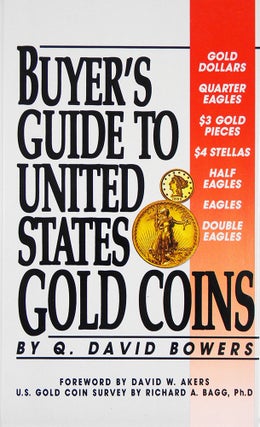 Item #6798 BUYER’S GUIDE TO UNITED STATES GOLD COINS. Q. David Bowers