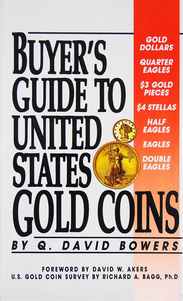Item #6798 BUYER’S GUIDE TO UNITED STATES GOLD COINS. Q. David Bowers.