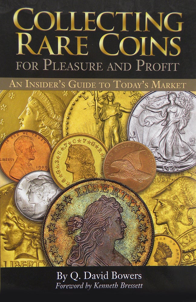 Item #6799 COLLECTING RARE COINS FOR PLEASURE AND PROFIT: AN INSIDER’S GUIDE TO TODAY’S MARKET. Q. David Bowers.