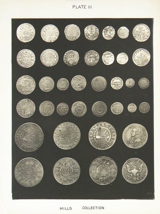 CATALOGUE OF THE MAGNIFICENT COLLECTION OF COINS OF THE UNITED STATES FORMED BY JOHN G. MILLS, ESQ., ALBANY, NEW YORK.