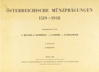 Item #6925 ÖSTERREICHISCHE MÜNZPRÄGUNGEN 1519–1938. V. Miller zu Aichholz, A. Loehr, E....