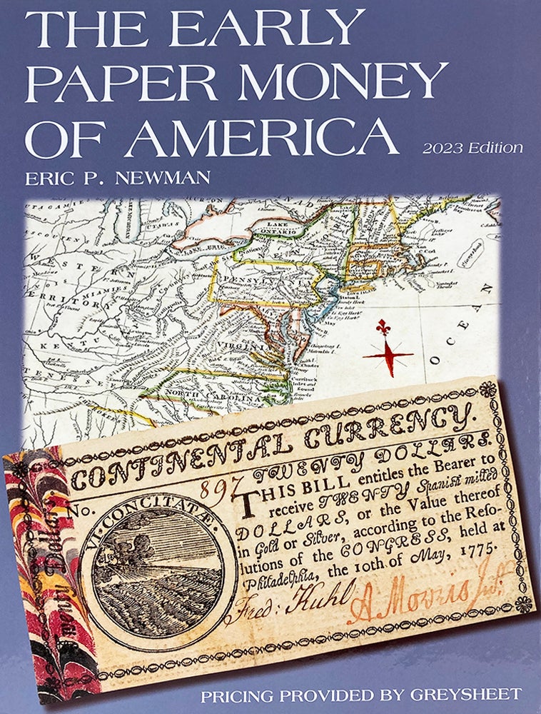 Item #6945 THE EARLY PAPER MONEY OF AMERICA. 2023 EDITION. Eric P. Newman.