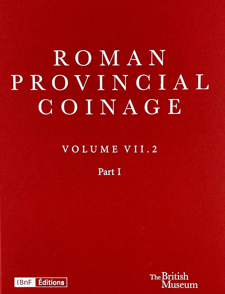 Item #6946 ROMAN PROVINCIAL COINAGE VII.2: FROM GORDIAN I TO GORDIAN III (AD 238–244). Jerome Mairat, Marguerite Spoerri Butcher.