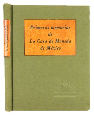 PRIMERAS MEMORIAS DE LA CASA DE MONEDA DE MÉXICO. Pedro Aspe Armella.