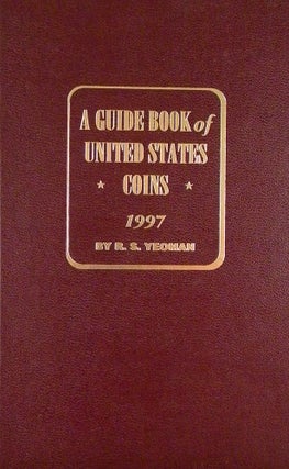 Item #7118 A GUIDE BOOK OF UNITED STATES COINS. R. S. Yeoman