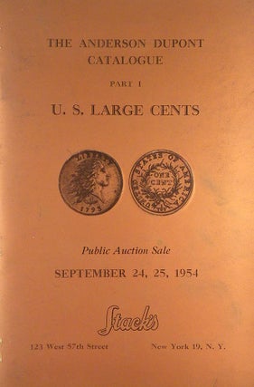 Item #7121 ANDERSON DUPONT CATALOGUE. PART I: U.S. LARGE CENTS, 1793 TO 1857. [with] PART II:...