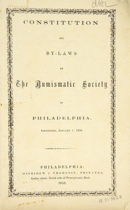 Item #7203 CONSTITUTION AND BY-LAWS OF THE NUMISMATIC SOCIETY OF PHILADELPHIA. Numismatic Society...
