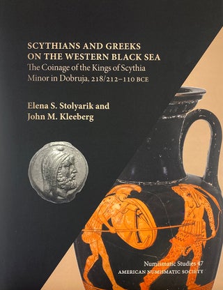 Item #7224 SCYTHIANS AND GREEKS ON THE WESTERN BLACK SEA: THE COINAGE OF THE KINGS OF SCYTHIA...