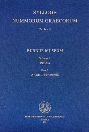 Item #7260 SYLLOGE NUMMORUM GRAECORUM. TURKEY 6, BURDUR MUSEUM. VOLUME 1, PISIDIA, PART 1:...