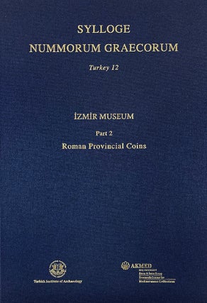 SYLLOGE NUMMORUM GRAECORUM. TURKEY 12, THE IZMIR MUSEUM COLLECTION. PART 2: ROMAN PROVINCIAL COINS