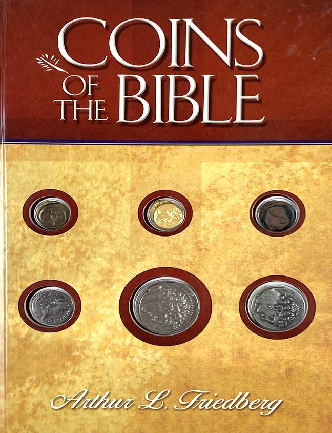 Item #7282 COINS OF THE BIBLE. Arthur L. Friedberg.