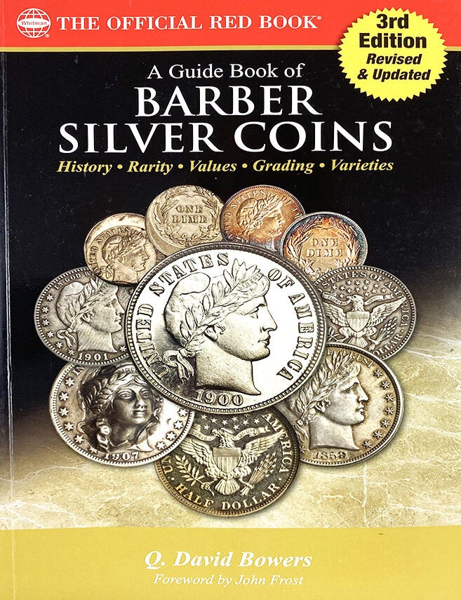 Item #7285 A GUIDE BOOK OF BARBER SILVER COINS. Q. David Bowers.