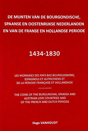 Item #7298 DE MUNTEN VAN DE BOURGONDISCHE, SPAANSE EN OOSTENRIJKSE NEDERLANDEN, EN VAN DE FRANSE...