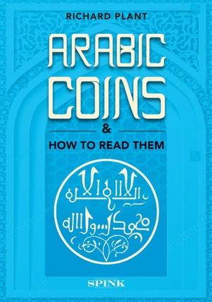 Item #7306 ARABIC COINS AND HOW TO READ THEM. Richard Plant