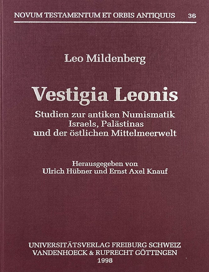 Item #7377 VESTIGIA LEONIS: STUDIEN ZUR ANTIKEN NUMISMATIK ISRAELS, PAL&Auml;STINAS UND DER &Ouml;STLICHEN MITTELMEERWELT. Ulrich H&uuml;bner, Ernst Axel Knauf.