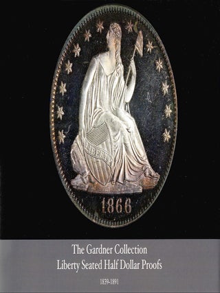 THE GARDNER COLLECTION. FOUR-VOLUME LIBERTY SEATED PROOF SET.