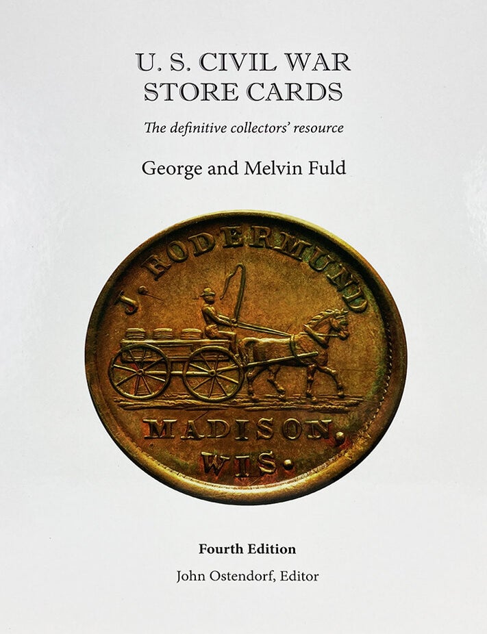 Item #7475 U.S. CIVIL WAR STORE CARDS 1861&ndash;1865 AND RELATED ISSUES. George Fuld, Melvin, John Ostendorf, Melvin.
