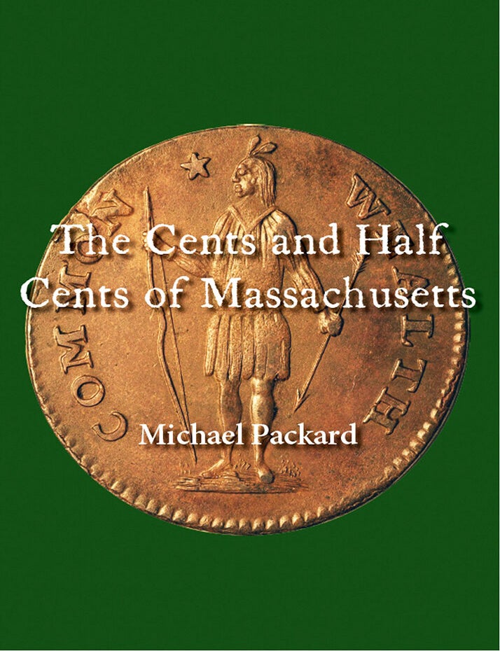 Item #7738 THE CENTS AND HALF CENTS OF MASSACHUSETTS. Michael Packard.