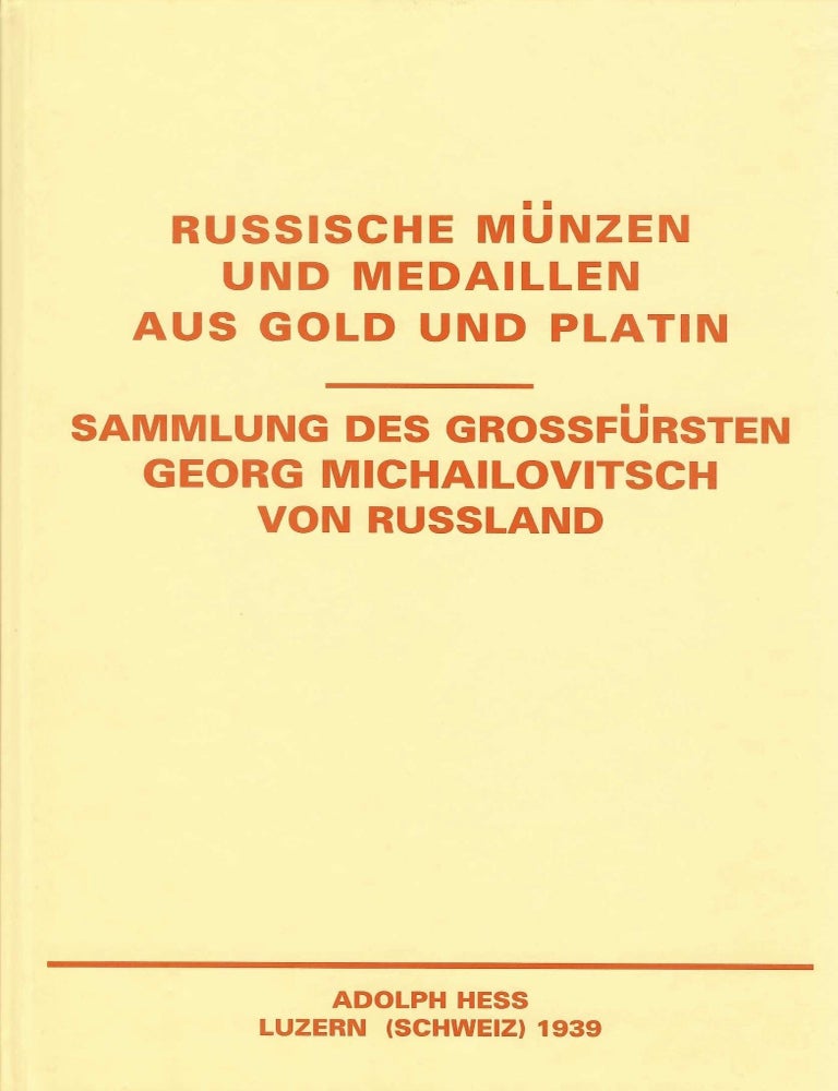 Item #7749 RUSSISCHE M&Uuml;NZEN UND MEDAILLEN AUS GOLD UND PLATIN. SAMMLUNG DES GROSSF&Uuml;RSTEN GEORG MICHAILOVITSCH VON RUSSLAND. Adolph Hess, Nachf.