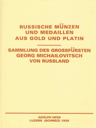 Item #7749 RUSSISCHE M&Uuml;NZEN UND MEDAILLEN AUS GOLD UND PLATIN. SAMMLUNG DES GROSSF&Uuml;RSTEN GEORG...