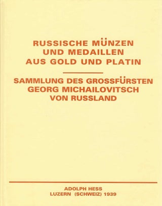 Item #7749 RUSSISCHE MÜNZEN UND MEDAILLEN AUS GOLD UND PLATIN. SAMMLUNG DES GROSSFÜRSTEN GEORG...