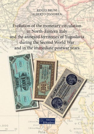 Item #7757 EVOLUTION OF THE MONETARY CIRCULATION IN NORTH-EASTERN ITALY AND THE ANNEXED...