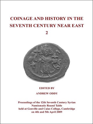 Item #7817 COINAGE AND HISTORY IN THE SEVENTH CENTURY NEAR EAST 2. PROCEEDINGS OF THE 12TH...