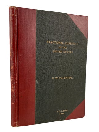&ldquo;FRACTIONAL CURRENCY&rdquo; OF THE UNITED STATES. VOLUME 1 & VOLUME 2