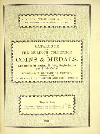 CATALOGUE OF THE VALUABLE COLLECTION OF COINS AND MEDALS, THE PROPERTY OF THE LATE JOHN G....