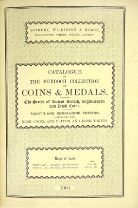 Item #7875 CATALOGUE OF THE VALUABLE COLLECTION OF COINS AND MEDALS, THE PROPERTY OF THE LATE...