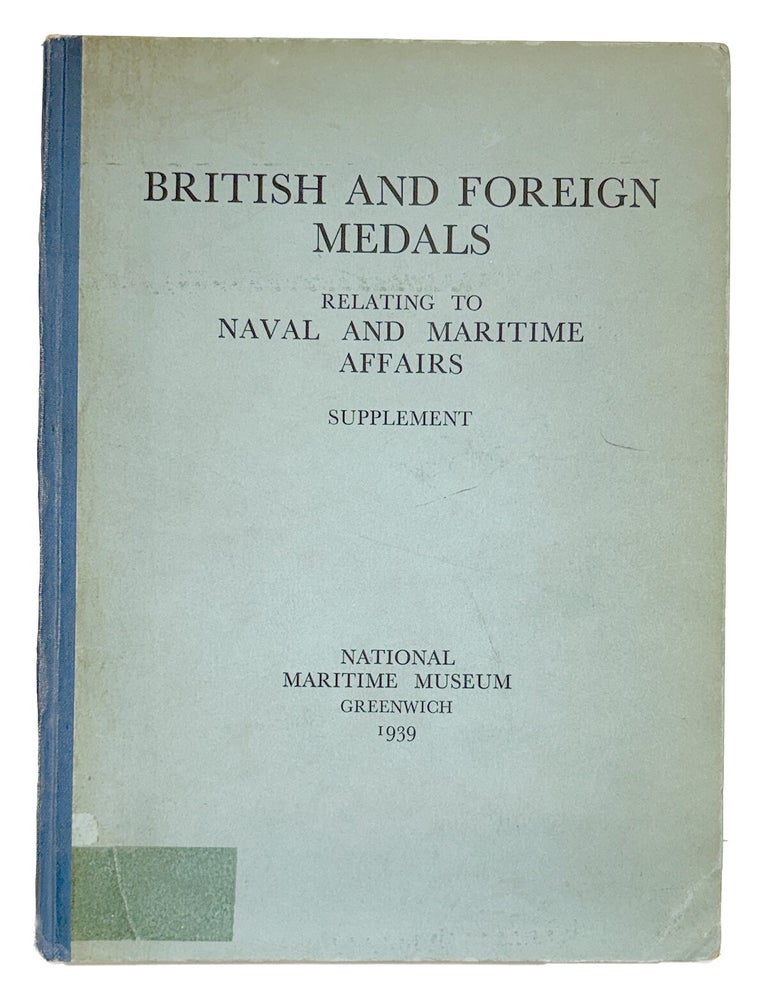 Item #7895 BRITISH AND FOREIGN MEDALS RELATING TO NAVAL AND MARITIME AFFAIRS. SUPPLEMENT. The Earl of Sandwich.