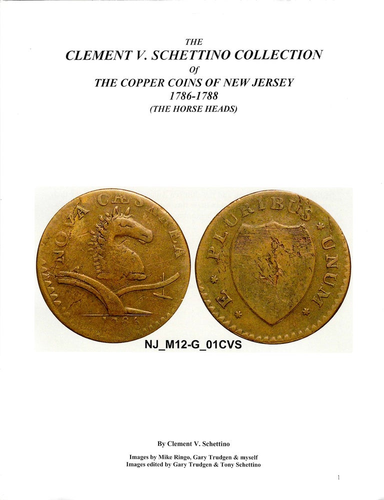 Item #7939 THE CLEMENT V. SCHETTINO COLLECTION OF THE COPPER COINS OF NEW JERSEY, 1786&ndash;1788. Clement V. Schettino.