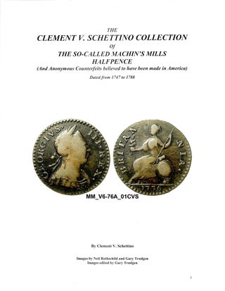 Item #7940 THE CLEMENT V. SCHETTINO COLLECTION OF THE SO–CALLED MACHIN’S MILLS HALFPENCE....