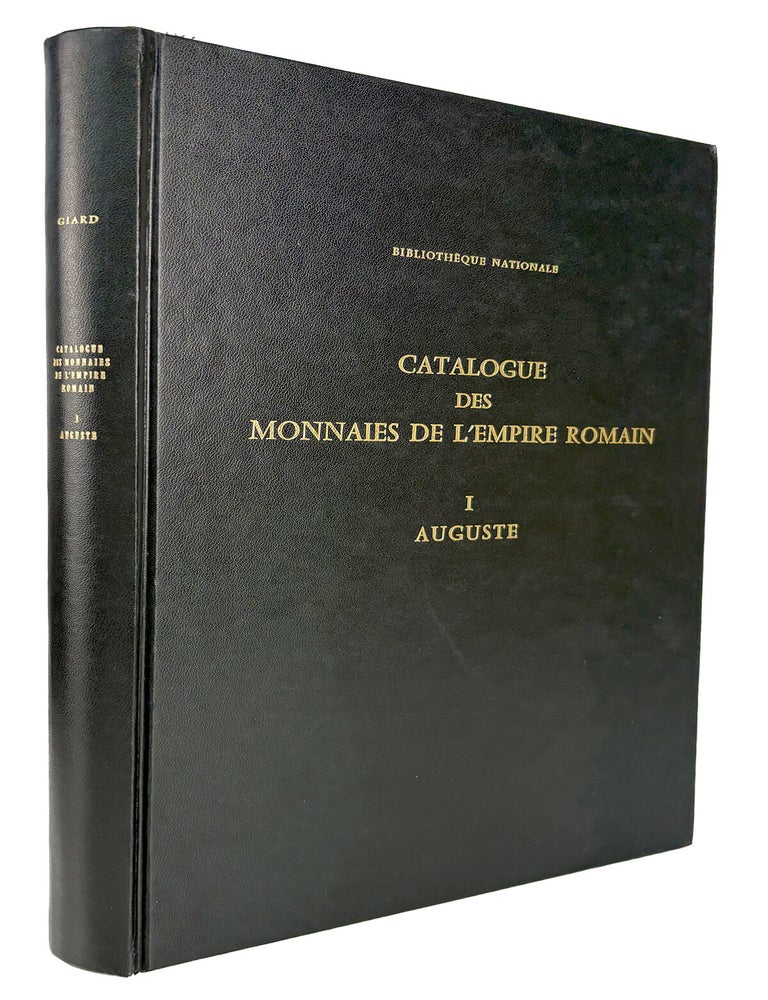 Item #7943 CATALOGUE DES MONNAIES DE L&rsquo;EMPIRE ROMAIN. I: AUGUSTE. Jean-Baptiste Giard.