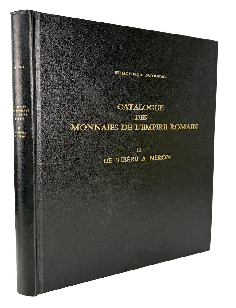 Item #7944 CATALOGUE DES MONNAIES DE L&rsquo;EMPIRE ROMAIN. II: DE TIB&Egrave;RE &Agrave; N&Eacute;RON. Jean-Baptiste Giard.