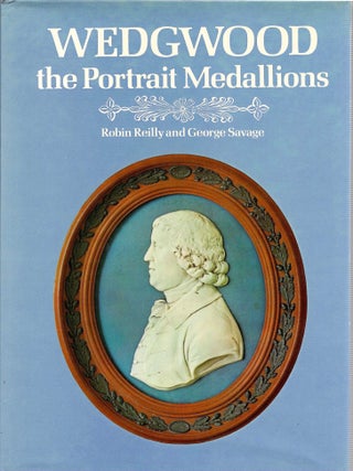Item #7950 wedgewood: the portrait medallions. Robin Reilly, George Savage