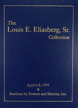 Item #7954 THE LOUIS E. ELIASBERG, R. COLLECTION. Bowers, Merena Galleries