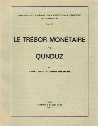 Item #7955 LA TRÉSOR MONÉTAIRE DE QUNDUZ. Raoul Curiel, Gérard Fussman