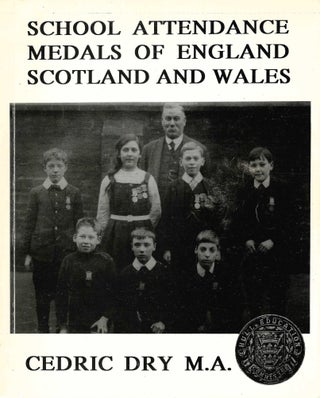 Item #7956 SCHOOL ATTENDANCE MEDALS OF ENGLAND SCOTLAND AND WALES. Cedric Dry