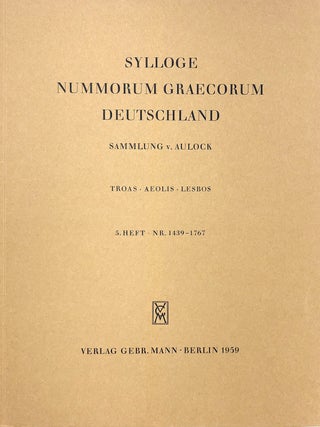 SYLLOGE NUMMORUM GRAECORUM. DEUTSCHLAND. SAMMLUNG V. AULOCK. 5. Heft: Troas. Aeolis. Lesbos (Nr....