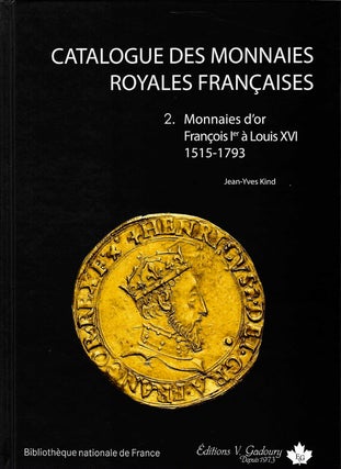 CATALOGUE DES MONNAIES ROYALES FRANÇAISES - TOME I et II
